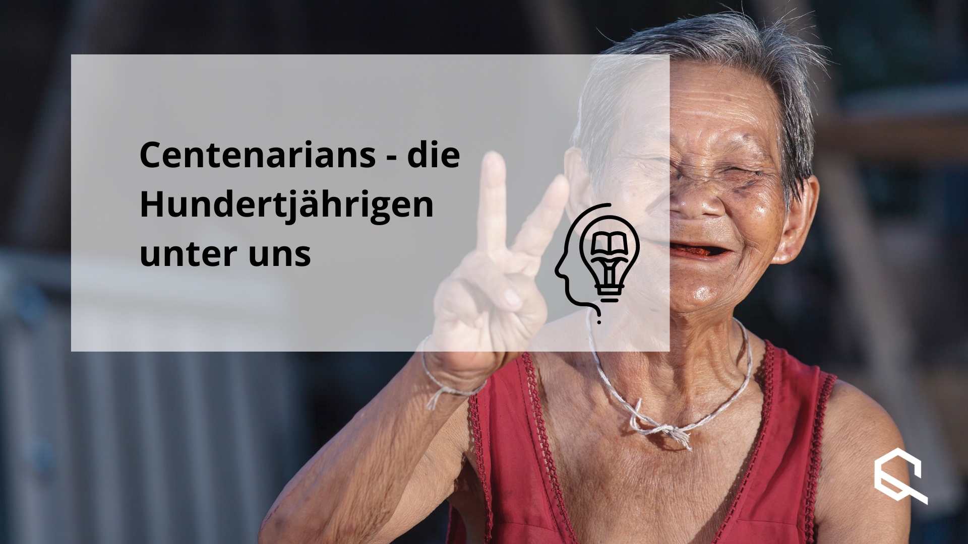 Centenarians - die Hundertjährigen unter uns